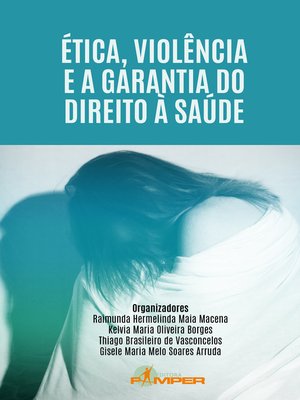 cover image of Ética, violência e a garantia do direito à saúde